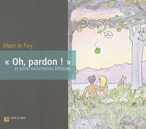 Oh, pardon ! : et autres exclamations bibliques