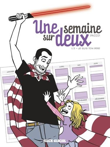 Une semaine sur deux. Vol. 2. Je suis ton père