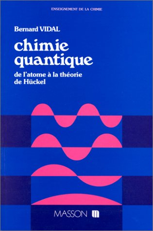 Chimie quantique : de l'atome à la théorie de Hückel