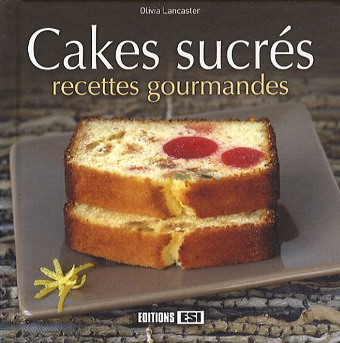 Cakes sucrés : recettes gourmandes