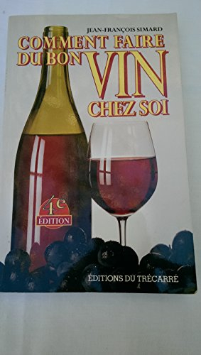 COMMENT FAIRE DU BON VIN CHEZ SOI