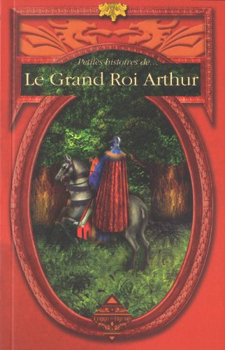 Petites histoires de... le grand roi Arthur