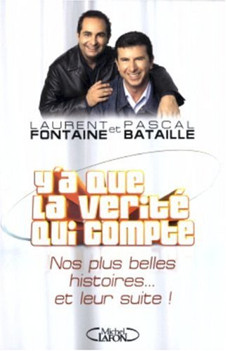 Y'a que la vérité qui compte : nos plus belles histoires... et leur suite !