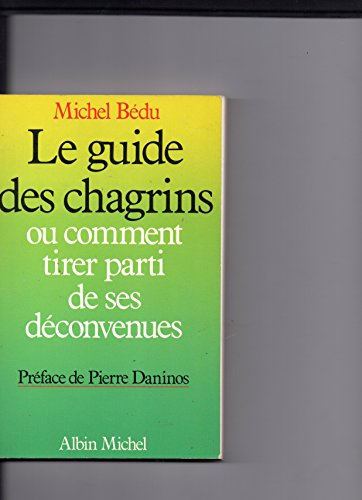 Le Guide des chagrins ou Comment tirer parti de ses déconvenues