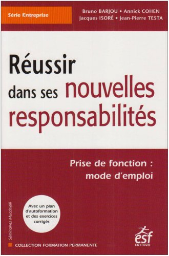 Réussir dans ses nouvelles responsabilités : prise de fonction, mode d'emploi