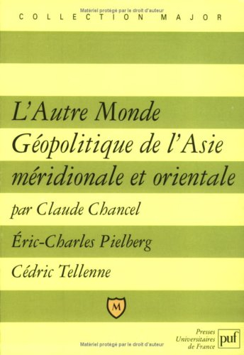 L'autre monde : géopolitique de l'Asie méridionale et orientale