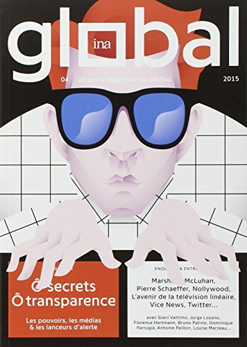 Ina global, n° 4. Médias : secrets et transparence