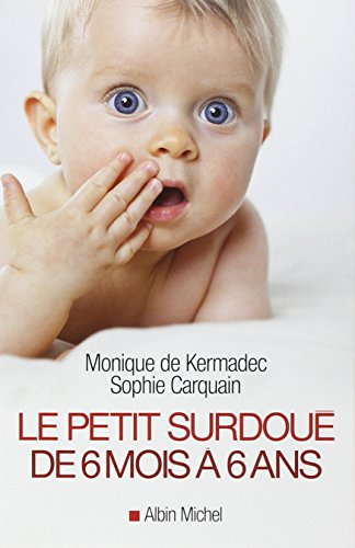 Le petit surdoué : de 6 mois à 6 ans