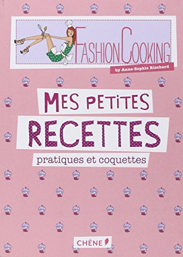 Fashion cooking : mes petites recettes pratiques et coquettes