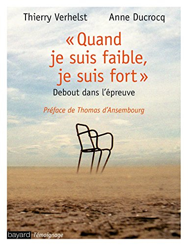 Quand je suis faible, je suis fort : debout dans l'épreuve