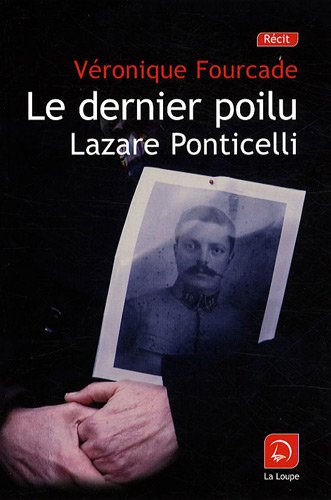 Le dernier poilu, la vie de Lazare Ponticelli, 1897-2008