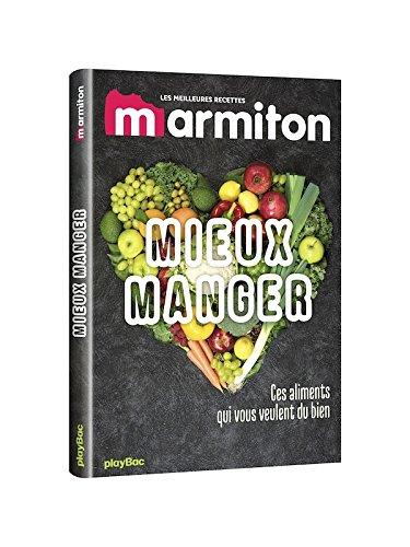 Les meilleures recettes Marmiton : mieux manger : ces aliments qui vous veulent du bien