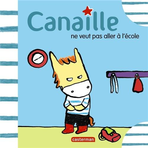 Canaille. Canaille ne veut pas aller à l'école