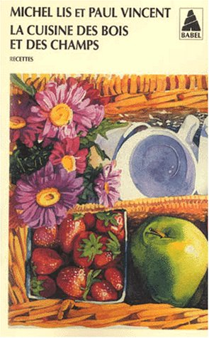 La cuisine des bois et des champs : recettes