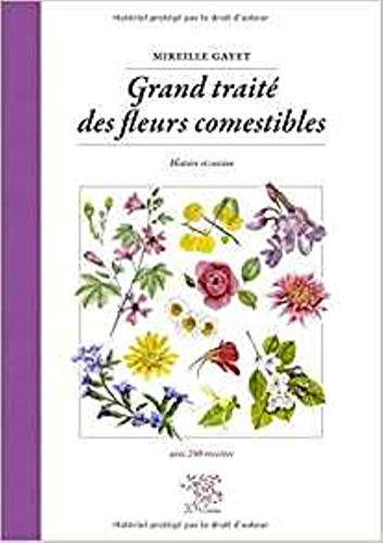 Grand traité des fleurs comestibles : histoire et cuisine