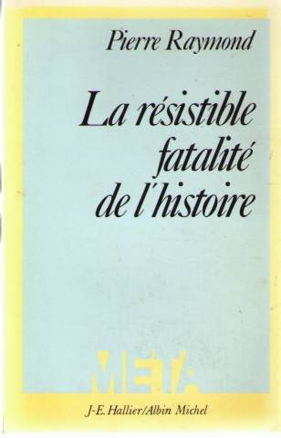 la résistible fatalité de l'histoire