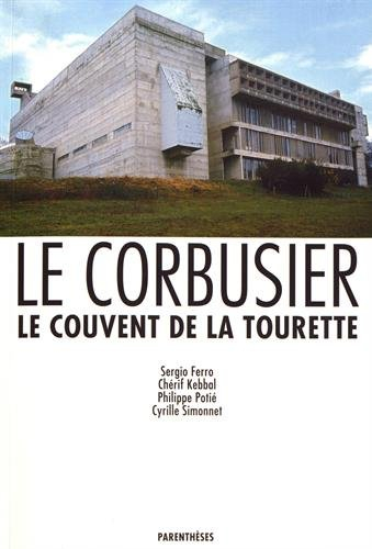 Le Corbusier, le Couvent de la Tourette