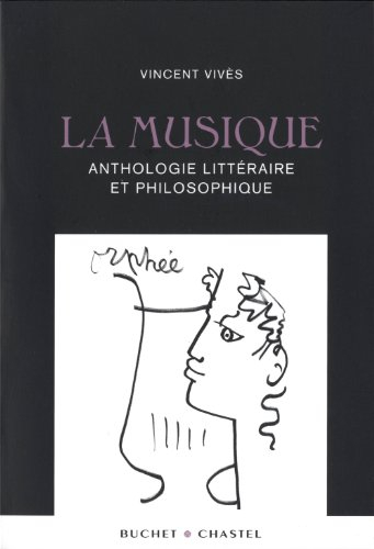 La musique : anthologie littéraire et philosophique