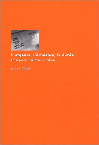 L'urgence, l'échéance, la durée. Emergency, deadline, duration