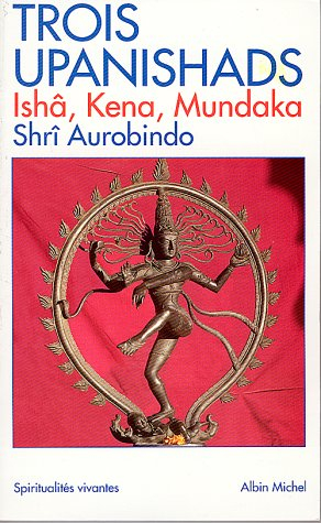 Trois upanishads : Isha, Kena, Mundaka