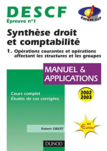 Synthèse droit et comptabilité, DESCF 1. Vol. 1. Opérations courantes et opérations affectant les st