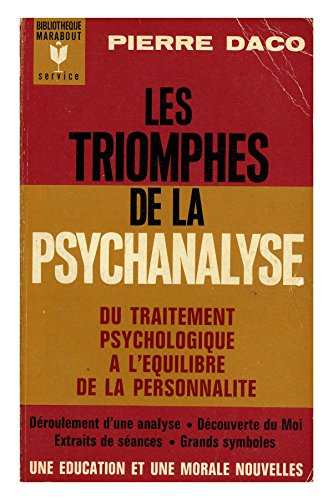 les triomphes de la psychanalyse, du traitement psychologique à l'équilibre de la personnalité in-8,