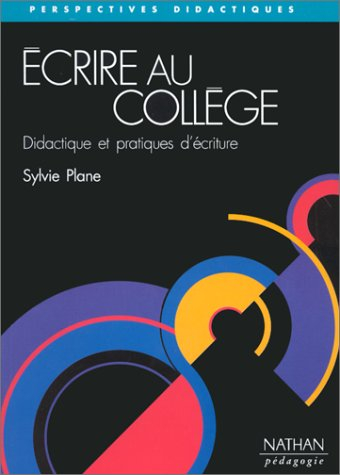 Ecrire au collège : didactique et pratiques d'écriture
