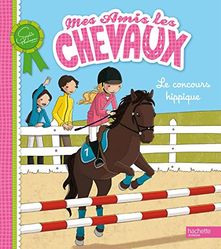 Mes amis les chevaux. Le concours hippique