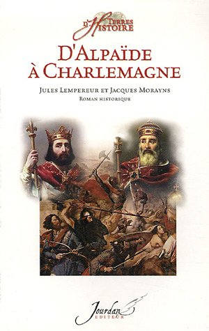 D'Alpaïde à Charlemagne : roman historique