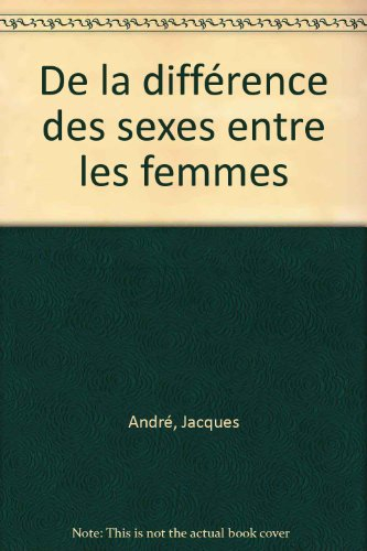 De la différence des sexes entre les femmes