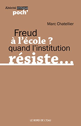 Freud à l'école... : de la résistance des sujets aux sujets de la résistance