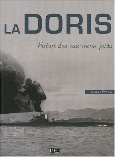 La Doris : histoire d'un sous-marin perdu
