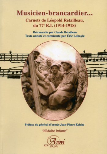 Musicien brancardier... : carnets de Léopold Retailleau du 77e R.I (1914-1918)