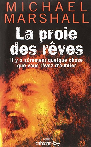 La proie des rêves : il y a sûrement quelque chose que vous rêvez d'oublier