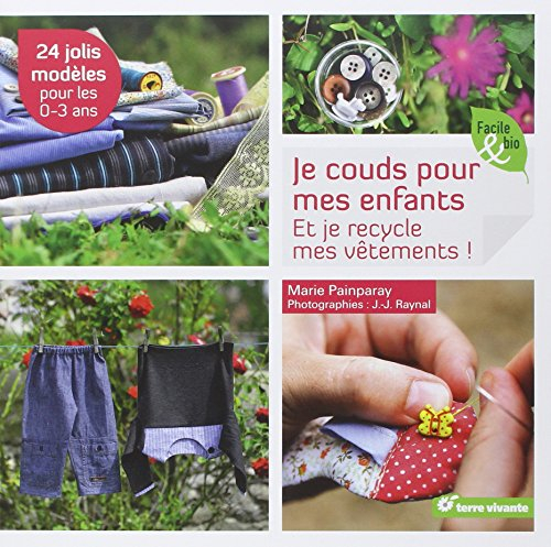 Je couds pour mes enfants : et je recycle mes vêtements !