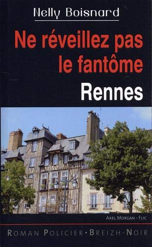 Axel Morgan, flic. Ne réveillez pas le fantôme : Rennes