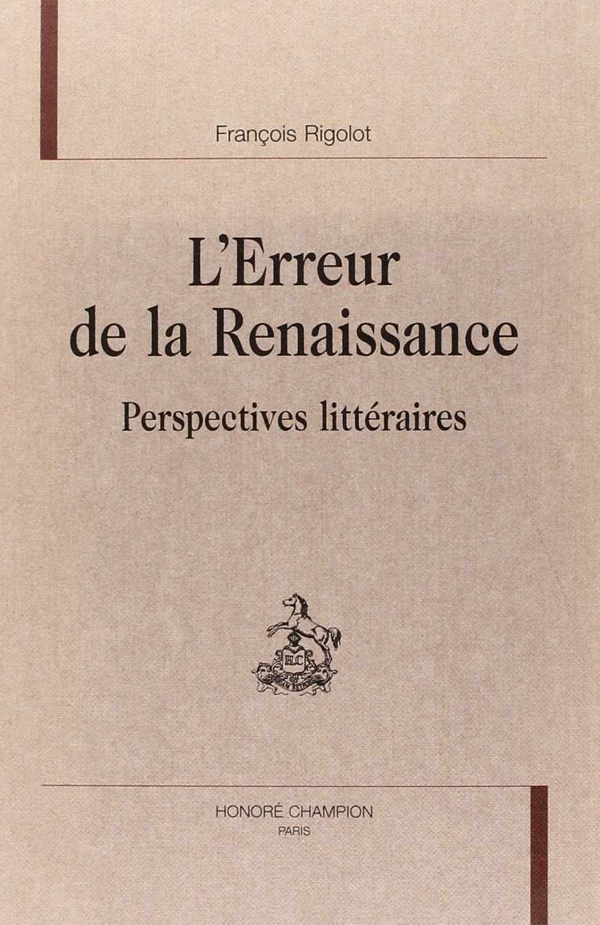 L'erreur de la Renaissance : perspectives littéraires