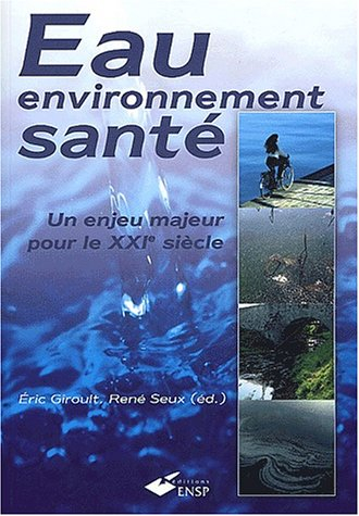 Eau, environnement, santé : un enjeu majeur pour le XXIe siècle