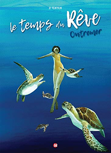 Le temps du rêve. Vol. 2. Outremer