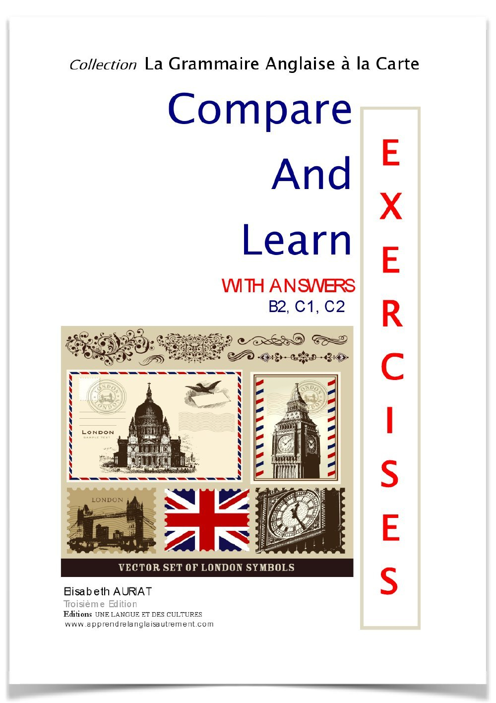 Grammaire anglaise- COMPARE AND LEARN: EXERCISES WITH ANSWERS B2,C1,C2 pour adultes, étudiants, prof