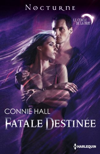 Le cercle de la nuit. Vol. 1. Fatale destinée