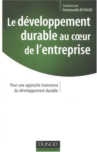 Le développement durable au coeur de l'entreprise : pour une approche transverse du développement du