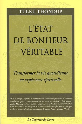 L'état de bonheur : transformer la vie quotidienne en expérience spirituelle