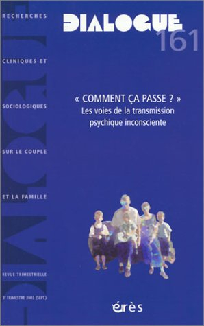 Dialogue, n° 161. Comment ça passe ? : les voies de la transmission psychique inconsciente