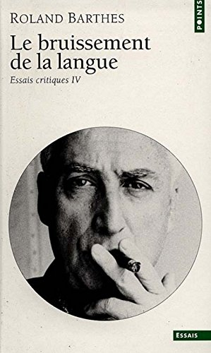 Essais critiques. Vol. 4. Le Bruissement de la langue