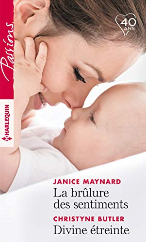 La brûlure des sentiments. Divine étreinte