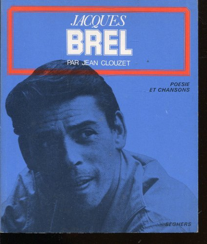 jacques brel (poètes d'aujourd'hui)