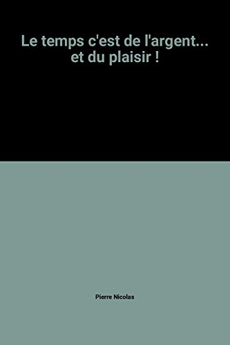 Le Temps c'est de l'argent et du plaisir !