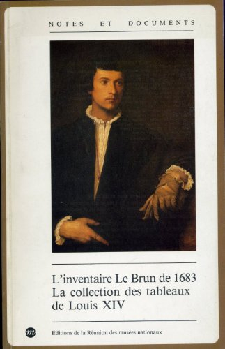 L'inventaire Le Brun de 1683 : la collection de tableaux de Louis XIV