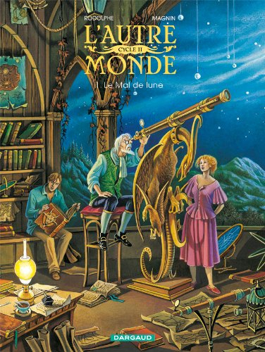 L'autre monde : cycle 2. Vol. 1. Le mal de lune